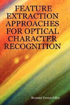 Hardcover Feature Extraction Approaches for Optical Character Recognition Book