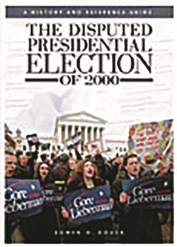 Hardcover The Disputed Presidential Election of 2000: A History and Reference Guide Book