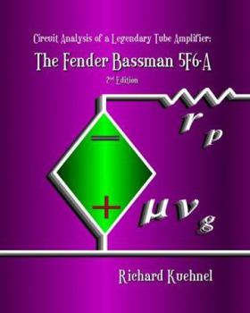 Paperback Circuit Analysis of a Legendary Tube Amplifier: The Fender Bassman 5F6-A, Second Edition Book