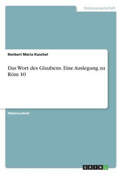 Paperback Das Wort des Glaubens. Eine Auslegung zu Röm 10 [German] Book