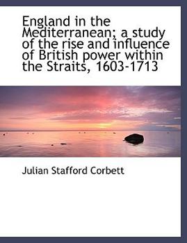 Paperback England in the Mediterranean; A Study of the Rise and Influence of British Power Within the Straits, [Large Print] Book