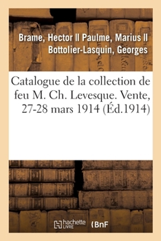 Paperback Catalogue de Tableaux Anciens Et Modernes, Oeuvres de Barye, Objets d'Art Et d'Ameublement: Céramique, Sculptures, Bronzes de la Collection de Feuch. [French] Book