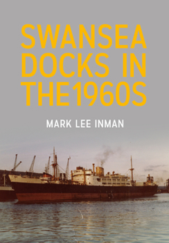 Paperback Swansea Docks in the 1960s Book