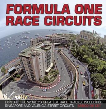 Hardcover Formula One Race Circuits: Explore the World's Greatest Race Tracks, Including Singapore and Valencia Street Circuits Book