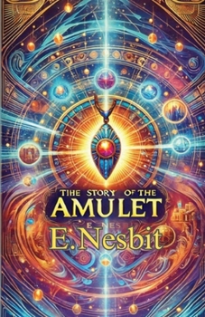 Paperback THE Story Of The Amulet(Illustrated) Book