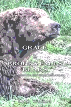 Paperback Grace and Brooks Falls Bears: Raising Awareness and Preservation Funds Book