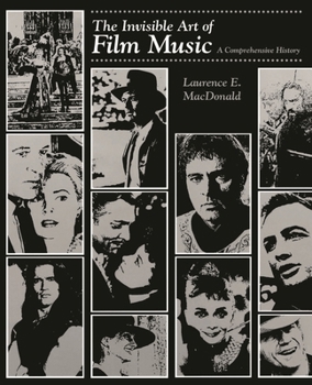 Paperback Invisible Art of Film Music: A Comprehensive History Book