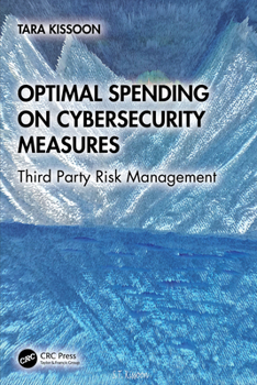 Paperback Optimal Spending on Cybersecurity Measures: Third Party Risk Management Book