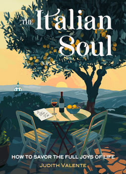 Paperback The Italian Soul: How to Savor the Full Joys of Life Book