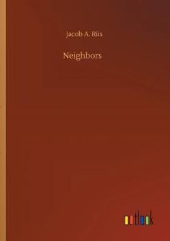 Neighbors: Life Stories Of The Other Half