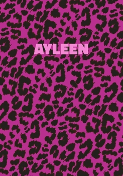 Paperback Ayleen: Personalized Pink Leopard Print Notebook (Animal Skin Pattern). College Ruled (Lined) Journal for Notes, Diary, Journa Book