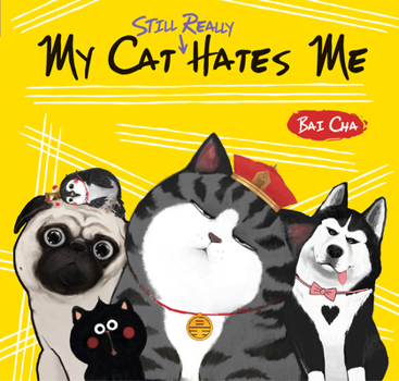 My Cat Still Really Hates Me - Book  of the Cat and Dog