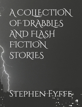 Paperback A Collection of Drabbles and Flash Fiction Stories Book