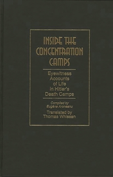 Hardcover Inside the Concentration Camps: Eyewitness Accounts of Life in Hitler's Death Camps Book