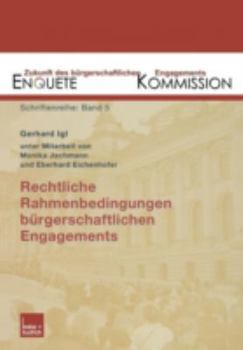 Paperback Rechtliche Rahmenbedingungen Bürgerschaftlichen Engagements: Zustand Und Entwicklungsmöglichkeiten [German] Book