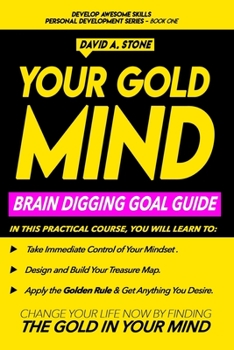 Your Gold Mind : Brain Digging Goal Guide