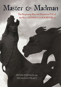 Hardcover Master & Madman: The Surprising Rise and Disastrous Fall of the Hon Anthony Lockwood RN Book