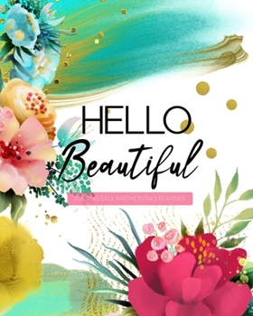 Hello Beautiful 2020 Weekly and Monthly Planner: Yearly Calendar Agenda | Academic Schedule Organizer | Modern Journals for Planning & Notes | Alternative to a Card | Gift for Her