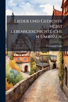 Paperback Lieder und Gedichte nebst lebensgeschichtlichen Umrissen. [German] Book