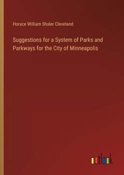 Paperback Suggestions for a System of Parks and Parkways for the City of Minneapolis Book