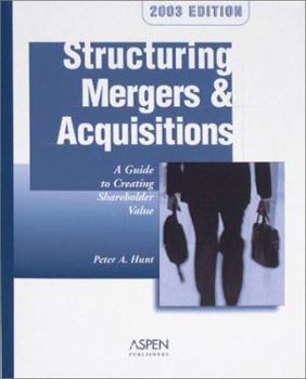 Hardcover Structuring Mergers & Acquisitions: A Guide to Creating Shareholder Value Book