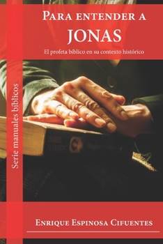 Paperback Para entender a Jonás: El profeta bíblico en su contexto histórico [Spanish] Book