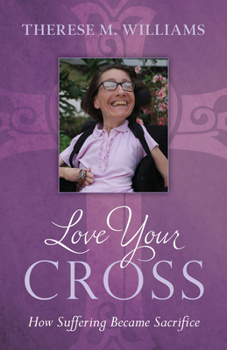 Hardcover Love Your Cross: How Suffering Becomes Sacrifice Book