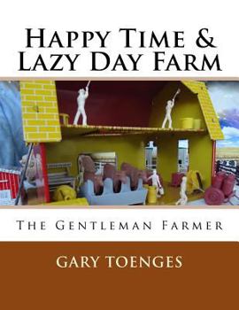 Paperback Happy Time & Lazy Day Farm: The Gentleman Farmer Book