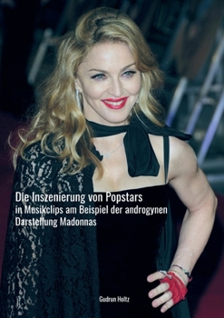 Paperback Die Inszenierung von Popstars in Musikclips: Am Beispiel der androgynen Darstellung Madonna [German] Book