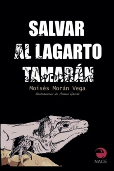 Salvar al lagarto Tamarán (Spanish Edition)