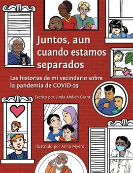 Paperback Juntos, aun cuando estamos separados: Las historias de mi vecindario sobre la pandemia de COVID-19 [Spanish] Book