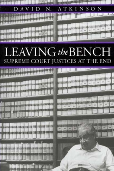 Hardcover Leaving the Bench: Supreme Court Justices at the End Book