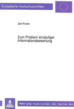 Zum Problem Einstufiger Informationsbewertung: Systematisierung, Klassifizierung, Typisierung Und Standardisierung Der Rationalen Literaturkonzepte
