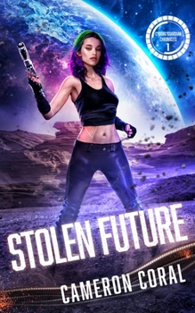 Stolen Future - Book #1 of the Cyborg Guardian Chronicles