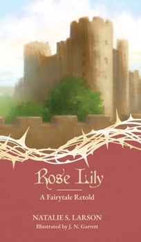 Hardcover Rose Lily: A Fairytale Retold Book