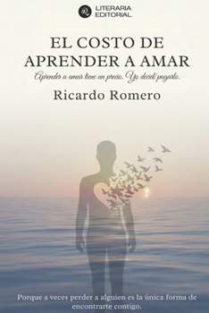 El costo de aprender a amar (Spanish Edition)