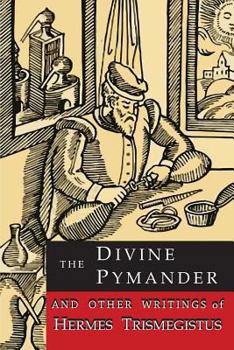 Paperback The Divine Pymander: And Other Writings of Hermes Trismegistus Book