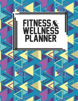 Fitness & Wellness Planner: Fitness & Wellness Gym Workout Training Diet Record Progress Self Care Planner Tracker