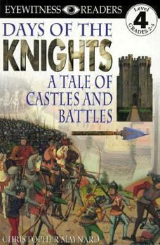 DK Readers: Days of the Knights -- A Tale of Castles and Battles (Level 4: Proficient Readers) - Book  of the DK Eyewitness Readers