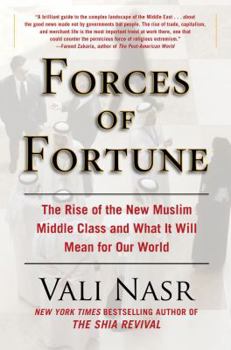 Hardcover Forces of Fortune: The Rise of the New Muslim Middle Class and What It Will Mean for Our World Book