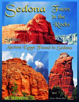 Paperback Sedona Faces in the Rocks: Ancient Egypt Found in Sedona, AZ Book
