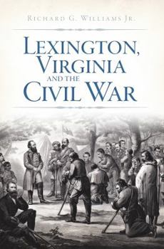 Paperback Lexington, Virginia and the Civil War Book