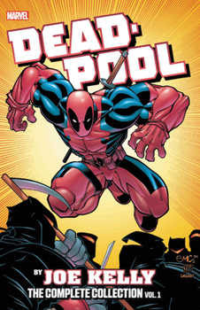 Deadpool by Joe Kelly: The Complete Collection Vol. 1 - Book  of the Deadpool (1997)