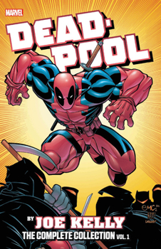 Paperback Deadpool by Joe Kelly: The Complete Collection Vol. 1 Book