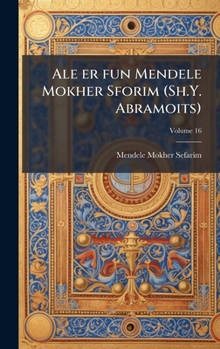 Hardcover Ale er fun Mendele Mokher Sforim (Sh.Y. Abramoits) [Yiddish] Book