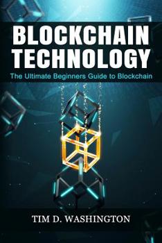Paperback Blockchain Technology: The Ultimate Beginners Guide to Blockchain Book