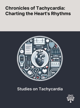 Hardcover Chronicles of Tachycardia: Charting the Heart's Rhythms Book