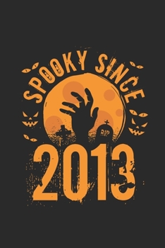 Spooky Since 2013: Graph Ruled Notebook – Journal for Birthday Gift Idea And Halloween Gift Idea