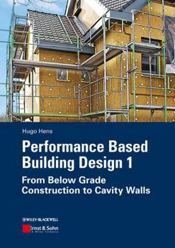 Paperback Performance Based Building Design 1: From Below Grade Construction to Cavity Walls Book