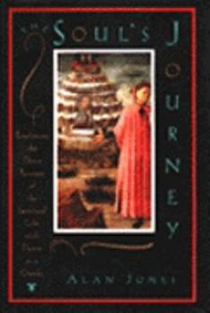 Hardcover The Soul's Journey: Exploring the Three Passages of the Spiritual Life with Dante as a Guide Book